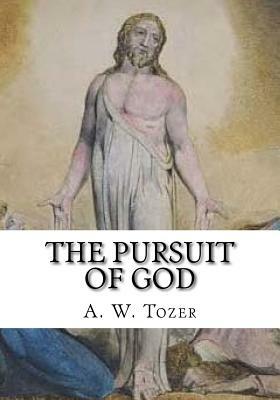 The Pursuit of God by A.W. Tozer