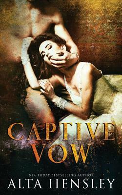 Captive Vow by Alta Hensley