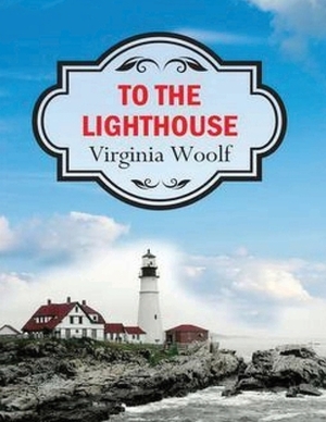 To the Lighthouse (Annotated) by Virginia Woolf