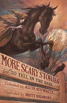 More Scary Stories To Tell In The Dark by Alvin Schwartz