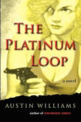 The Platinum Loop by Austin Williams