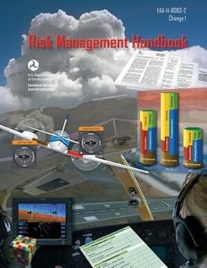 Risk Management Handbook: FAA-H-8083-2 (Change 1, January 2016) (Black & White) by Federal Aviation Administration, U. S. Department of Transportation