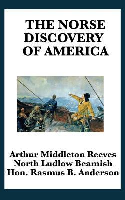 The Norse Discovery of America by Arthur Middleton Reeves