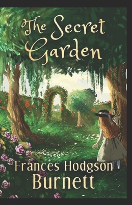 The Secret Garden Illustrated by Frances Hodgson Burnett