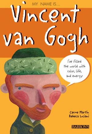 My name is...Vincent Van Gogh by Carme Martin