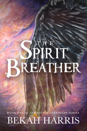 The Spirit Breather by Bekah Harris, R.J. Harris