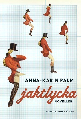 Jaktlycka by Anna-Karin Palm