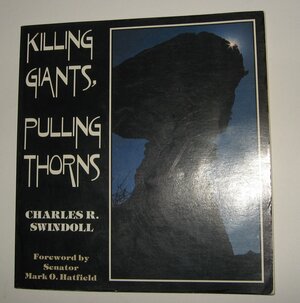 Killing Giants Pulling Thorns by Charles R. Swindoll