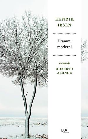 Drammi moderni by Henrik Ibsen