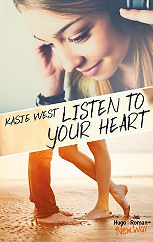 Listen to your heart by Kasie West