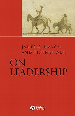 On Leadership by James G. March, Thierry Weil