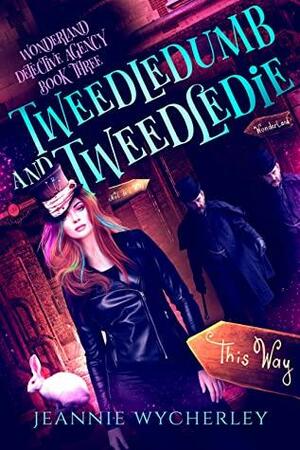 Tweedledumb and Tweedledie: A Paranormal Cozy Witch Detective Mystery by Jeannie Wycherley