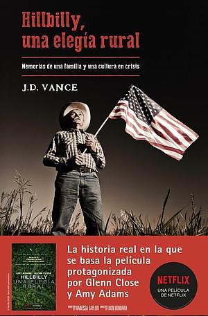 Hillbilly, una elegía rural: Memorias de una familia y una cultura en crisis by J.D. Vance