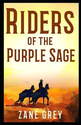 Riders of the Purple Sage Illustrated by Zane Grey