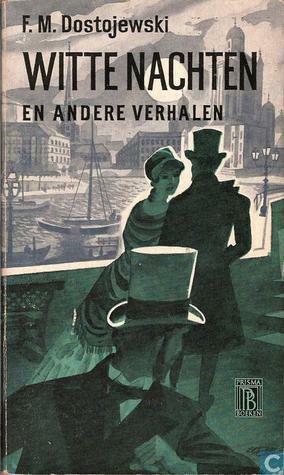 Witte nachten en andere verhalen by Fyodor Dostoevsky