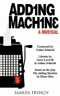 Adding Machine - A Musical by Jason Loewith, Joshua Schmidt