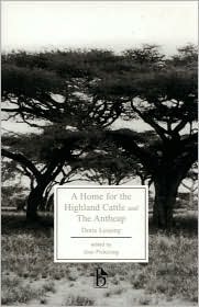 A Home for the Highland Cattle and the Antheap by Doris Lessing