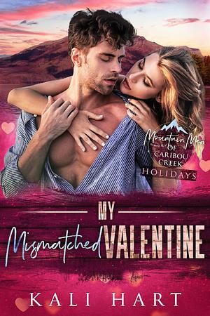 My Mismatched Valentine by Kali Hart, Kali Hart