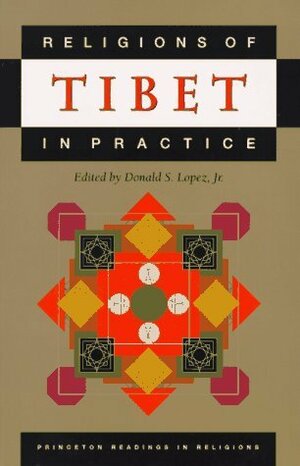 Religions of Tibet in Practice by Donald S. Lopez Jr.