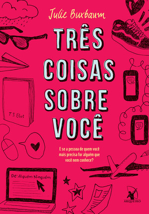 Três Coisas Sobre Voce by Julie Buxbaum, Ivanir Alves Calado