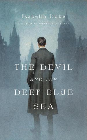 The Devil and the Deep Blue Sea by Isabella Duke
