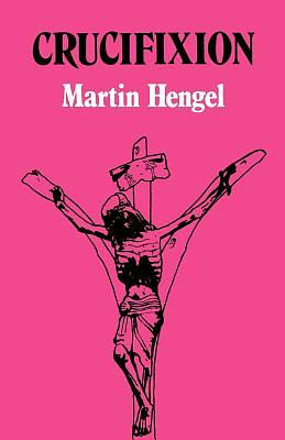 Crucifixion by Martin Hengle, Martin Hengel