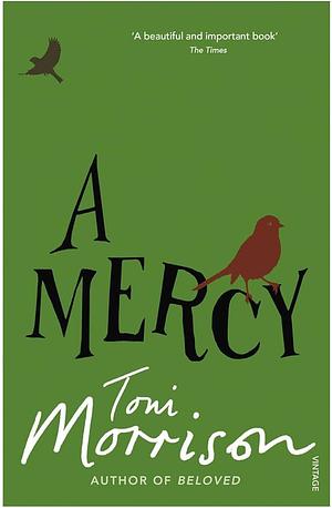 A Mercy by Toni Morrison by Toni Morrison