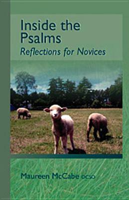 Inside the Psalms, Volume 3: Reflections for Novices by Maureen McCabe