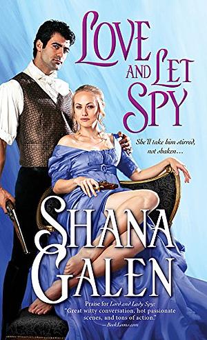 Love and Let Spy by Shana Galen