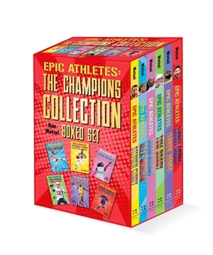 Epic Athletes: The Champions Collection Boxed Set: (stephen Curry, Alex Morgan, Serena Williams, Tom Brady, Lebron James, Lionel Messi) by Dan Wetzel