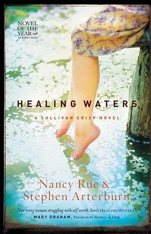 Healing Waters by Stephen F. Arterburn, Nancy Rue, Nancy Rue