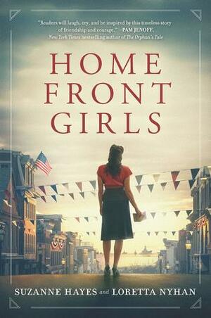 Home Front Girls by Loretta Nyhan, Suzanne Hayes