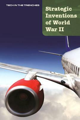 Strategic Inventions of World War II by Jeri Freedman