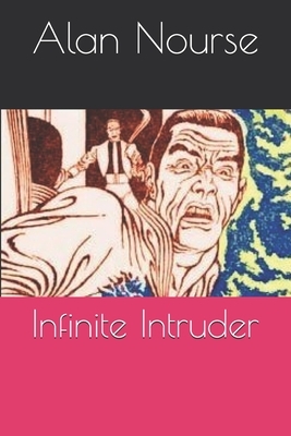 Infinite Intruder by Alan Nourse