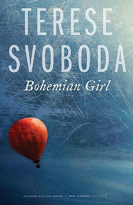 Bohemian Girl by Terese Svoboda