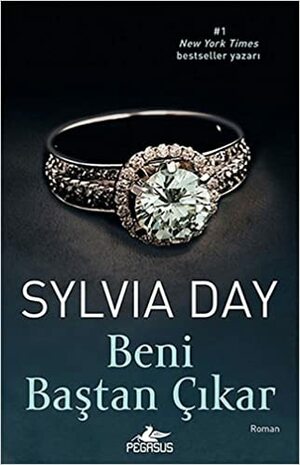 Beni Baştan Çıkar by Sylvia Day