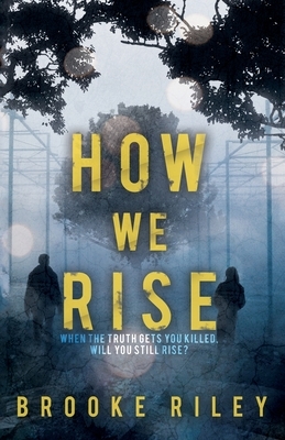 How We Rise by Brooke Riley