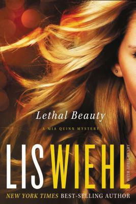 Lethal Beauty: A MIA Quinn Mystery by Lis Wiehl