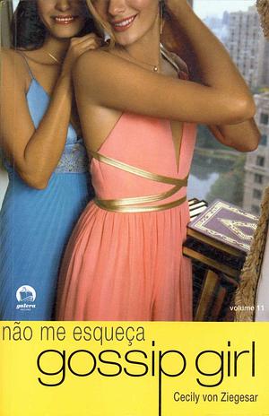 Não Me Esqueça by Cecily Von Ziegesar