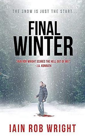 Final Winter by Iain Rob Wright, Iain Rob Wright