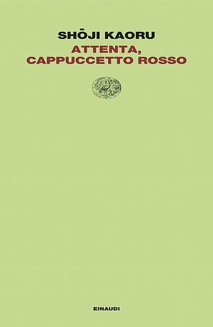 Attenta, Cappuccetto Rosso by Kaoru Shōji