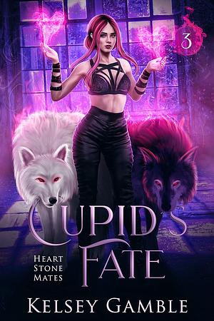 Cupid's Fate by Kelsey Gamble