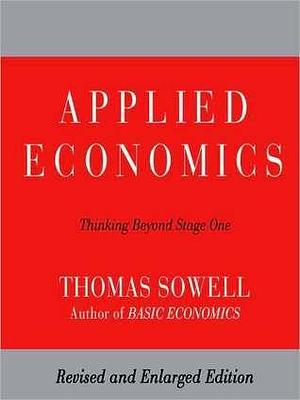Applied Economics: Thinking Beyond Stage One by Bill Wallace, Thomas Sowellm, Thomas Sowellm