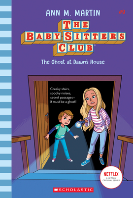 The Ghost at Dawn's House (the Baby-Sitters Club, 9), Volume 9 by Ann M. Martin