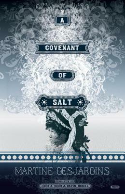 A Covenant of Salt by Martine Desjardins