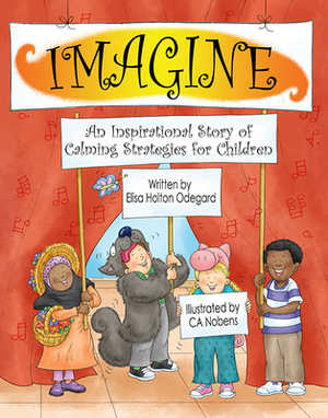 Imagine: An Inspirational Story of Calming Strategies for Children by Elisa Holton Odegard