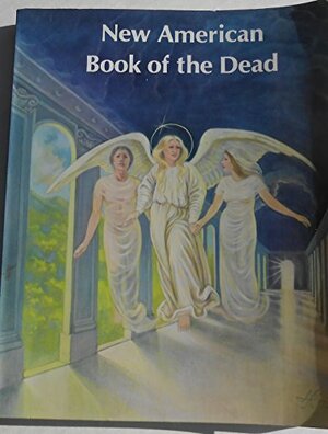 New American Book of the Dead by E.J. Gold