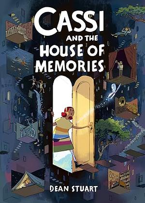 Cassi and the House of Memories: A Graphic Novel by Dean Stuart