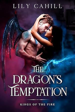 The Dragon's Temptation: A Paranormal Dragon Shifter Romance (Kings of the Fire Book 1)  by Lily Cahill