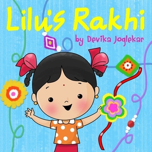 Lilu's Rakhi by Devika Joglekar